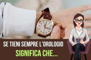 orologio sul polso cosa significa